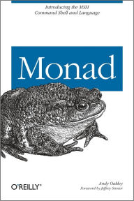 Title: Monad (AKA PowerShell): Introducing the MSH Command Shell and Language, Author: Andy Oakley