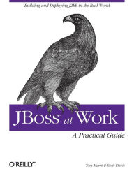 Title: JBoss at Work: A Practical Guide: A Practical Guide, Author: Tom Marrs