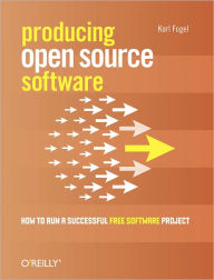 Title: Producing Open Source Software: How to Run a Successful Free Software Project, Author: Karl Fogel