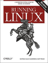Title: Running Linux: A Distribution-Neutral Guide for Servers and Desktops, Author: Matthias Kalle Dalheimer
