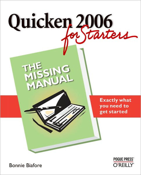 Quicken 2006 for Starters: The Missing Manual: The Missing Manual