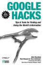 Google Hacks: Tips & Tools for Finding and Using the World's Information