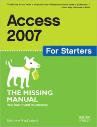 Title: Access 2007 for Starters: The Missing Manual: The Missing Manual, Author: Matthew MacDonald