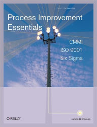 Title: Process Improvement Essentials: CMMI, Six Sigma, and ISO 9001, Author: PhD James R. Persse