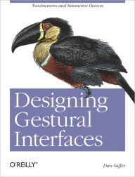Title: Designing Gestural Interfaces: Touchscreens and Interactive Devices, Author: Dan Saffer