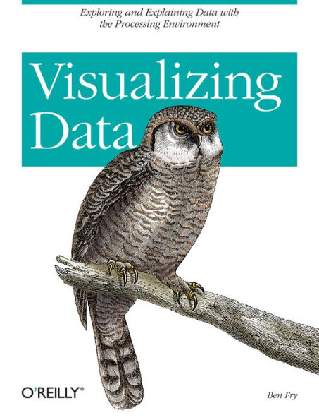 Visualizing Data: Exploring and Explaining Data with the Processing Environment