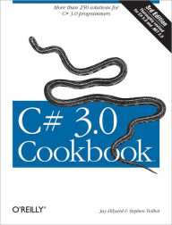 Title: C# 3.0 Cookbook: More Than 250 solutions for C# 3.0 Programmers, Author: Jay Hilyard