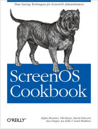 Title: ScreenOS Cookbook: Time-Saving Techniques for ScreenOS Administrators, Author: Stefan Brunner