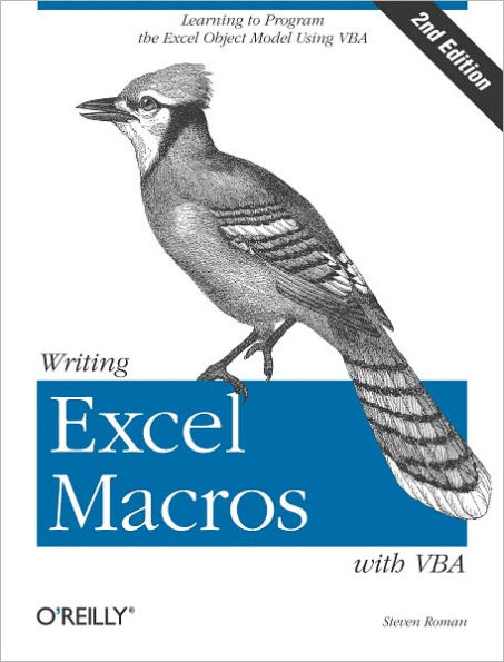 Writing Excel Macros with VBA: Learning to Program the Excel Object Model Using VBA