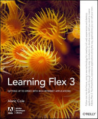 Title: Learning Flex 3: Getting up to Speed with Rich Internet Applications, Author: Alaric Cole