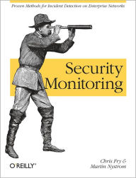 Title: Security Monitoring: Proven Methods for Incident Detection on Enterprise Networks, Author: Chris Fry