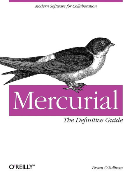 Mercurial: The Definitive Guide: The Definitive Guide