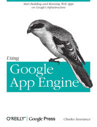 Title: Using Google App Engine: Building Web Applications, Author: Charles Severance