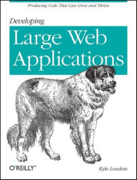 Title: Developing Large Web Applications: Producing Code That Can Grow and Thrive, Author: Kyle Loudon