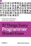 Alternative view 1 of 97 Things Every Programmer Should Know: Collective Wisdom from the Experts