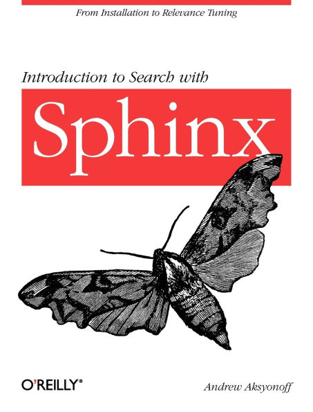 Introduction to Search with Sphinx: From installation relevance tuning