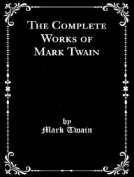 Title: The Complete Works of Mark Twain, Author: Mark Twain