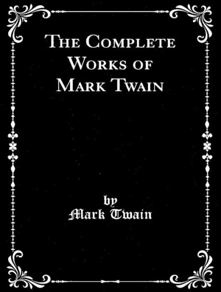 The Complete Works of Mark Twain by Mark Twain | eBook | Barnes & Noble®