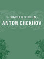 The Complete Short Stories by Anton Chekhov