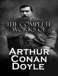 Title: The Complete Works of Arthur Conan Doyle, Author: Arthur Conan Doyle