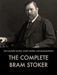 Title: The Complete Works of Bram Stoker, Author: Bram Stoker