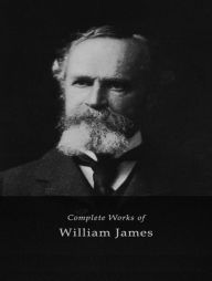 Title: The Complete Works of William James, Author: William James