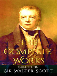 Title: The Complete Works of Walter Scott, Author: Walter Scott