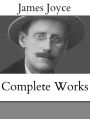 The Complete Works of James Joyce