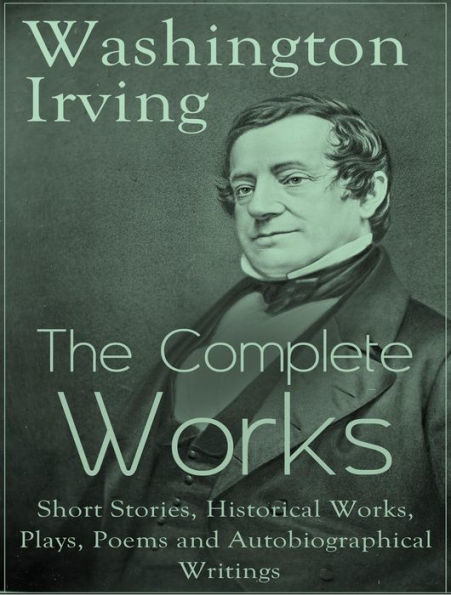 The Complete Works of Washington Irving by Washington Irving | eBook ...