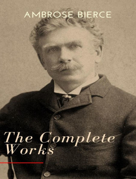 The Complete Works of Ambrose Bierce by Ambrose Bierce | eBook | Barnes ...