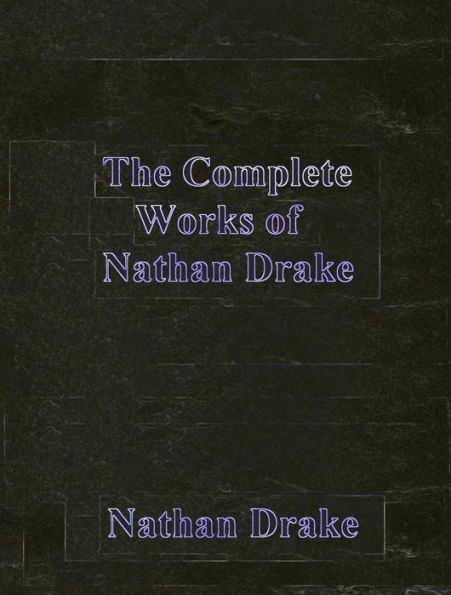 The Complete Works of Nathan Drake
