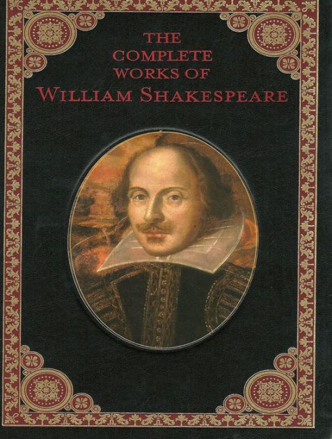 The Complete Works of the Great William Shakespeare by William ...