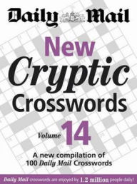 Title: New Cryptic Crosswords: V. 14: A New Compilation of 100 Daily Mail Crosswords, Author: Daily Mail