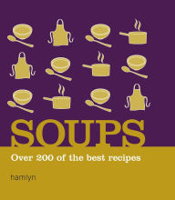 Title: Soups: Over 200 of the Best Recipes, Author: Hamlyn