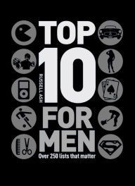 Title: Top 10 for Men: Over 250 lists that matter, Author: Brendan Mcginley