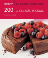 Title: Hamlyn All Colour Cookery: 200 Chocolate Recipes: Hamlyn All Colour Cookbook, Author: Felicity Barnum-Bobb