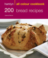 Title: Hamlyn All Colour Cookery: 200 Bread Recipes: Hamlyn All Colour Cookbook, Author: Joanna Farrow