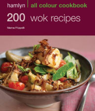 Title: Hamlyn All Colour Cookery: 200 Wok Recipes: Hamlyn All Colour Cookbook, Author: Marina Filippelli