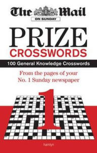 Title: Mail on Sunday Prize Crossword: Volume 1: 100 General Knowledge Crosswords from Your Favourite Sunday Newspaper, Author: Daily Mail