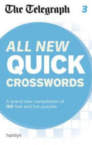 Title: The Telegraph All New Quick Crosswords: 3: A Brand New Compilation of 200 Puzzles, Author: Daily Telegraph