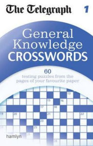 Title: The Telegraph General Knowledge Crosswords: 1, Author: Daily Telegraph