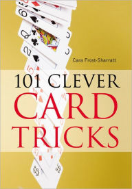 Title: 101 Clever Card Tricks, Author: Cara Frost-Sharratt