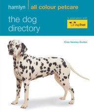 Title: The Dog Directory: Hamlyn All Colour Pet Care, Author: Chas Newkey-Burden