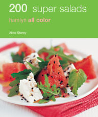 Title: Hamlyn All Colour Cookery: 200 Super Salads: Hamlyn All Color Cookbook, Author: Alice Storey