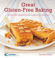 Title: Great Gluten-Free Baking: Over 80 delicious cakes and bakes, Author: Louise Blair