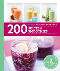 Title: 200 Juices & Smoothies, Author: Hamlyn