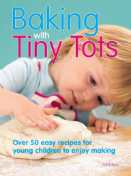 Title: Baking With Tiny Tots, Author: Becky Johnson