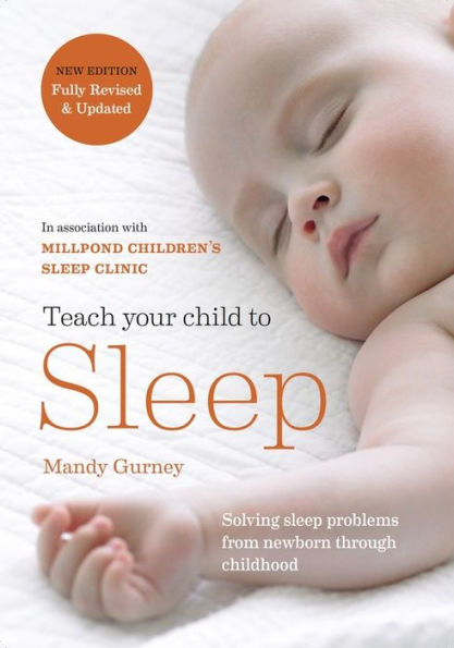 Teach your Child to Sleep: Gentle sleep solutions for babies and children