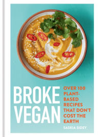 Title: Broke Vegan: Over 100 plant-based recipes that don't cost the earth, Author: Saskia Sidey