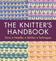 Download ebooks for free epub The Knitter's Handbook: Yarns. Needles. Stiches. Techniques by Eleanor van Zandt, Eleanor van Zandt PDF RTF MOBI 9780600637691